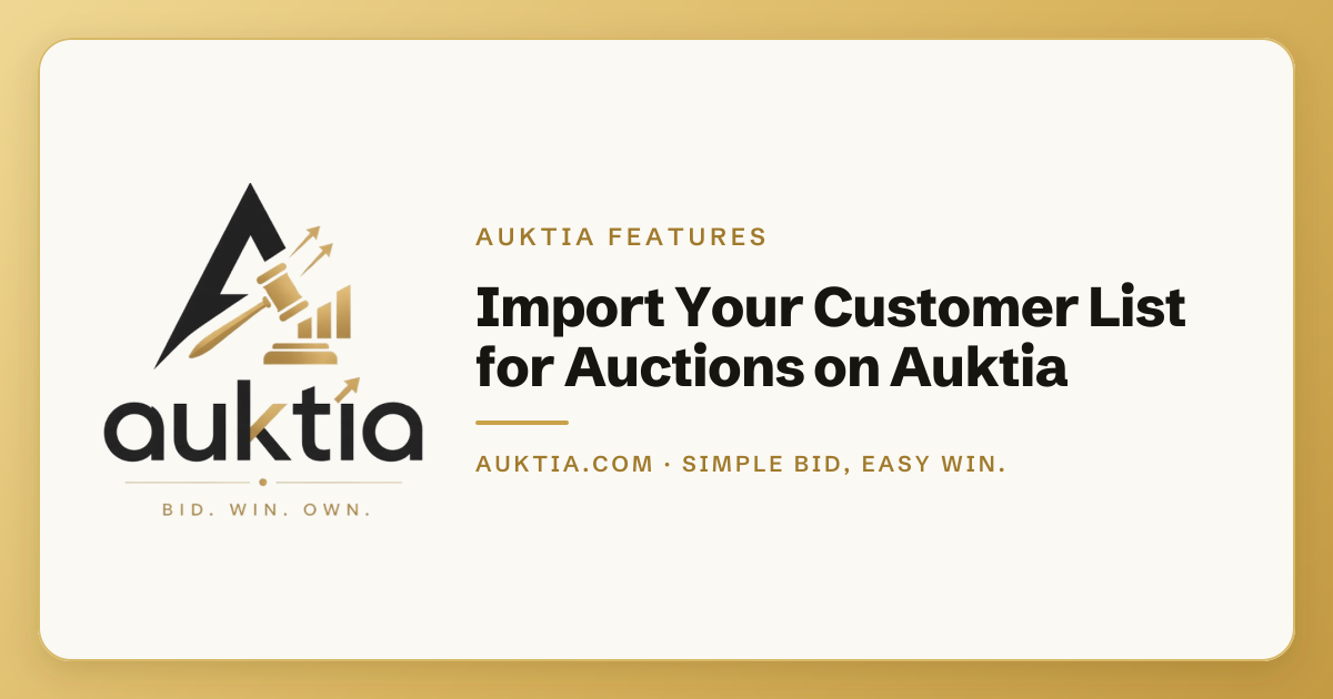 Auktia: Import Your Customer List for Auctions on Auktia