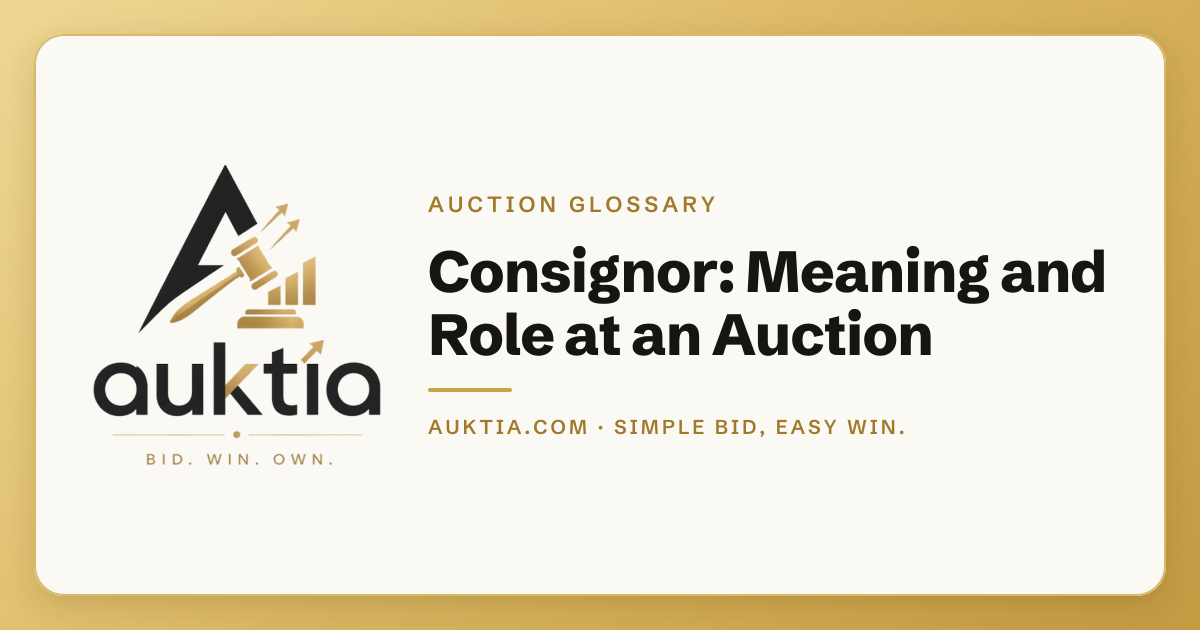 Auktia: Consignor: Meaning and Role at an Auction