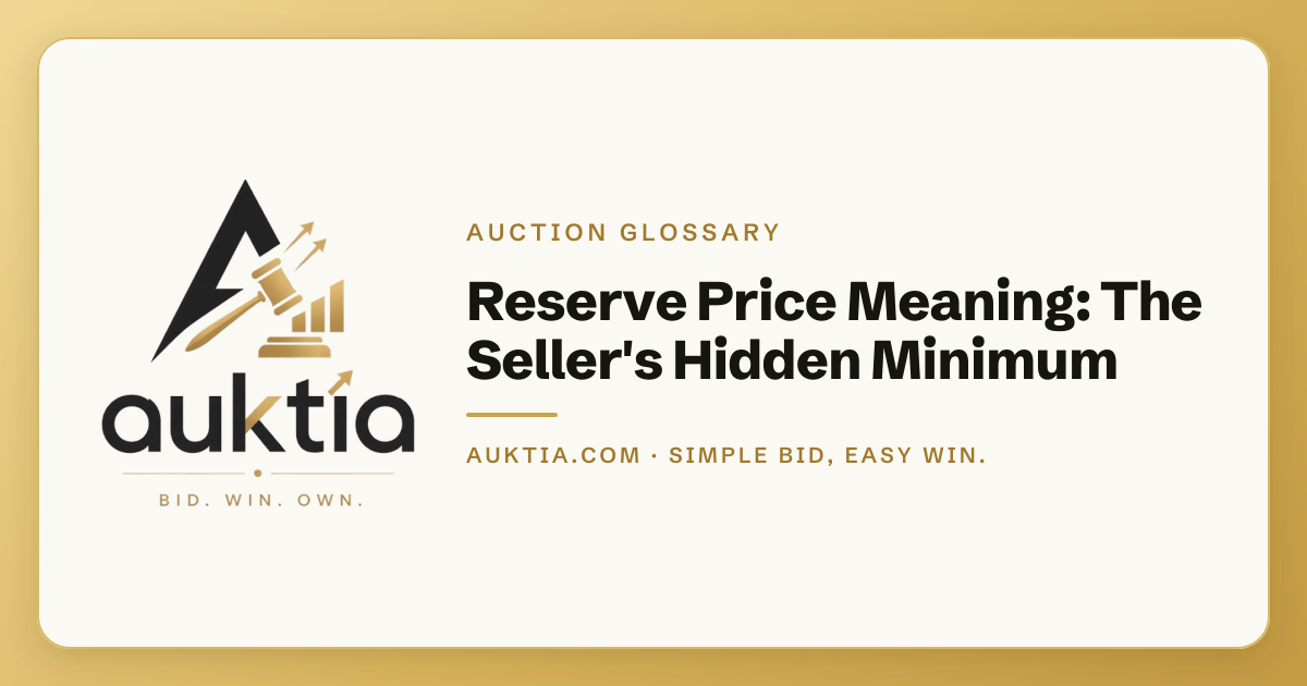 Auktia: Reserve Price Meaning: The Seller's Hidden Minimum