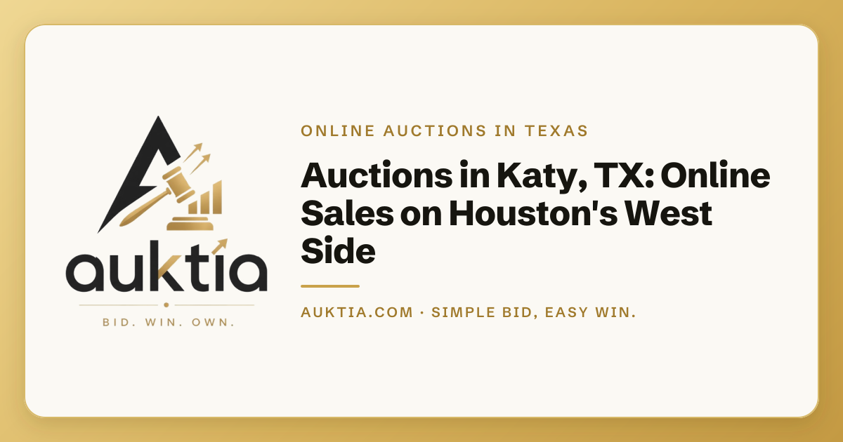 Auktia: Auctions in Katy, TX: Online Sales on Houston's West Side