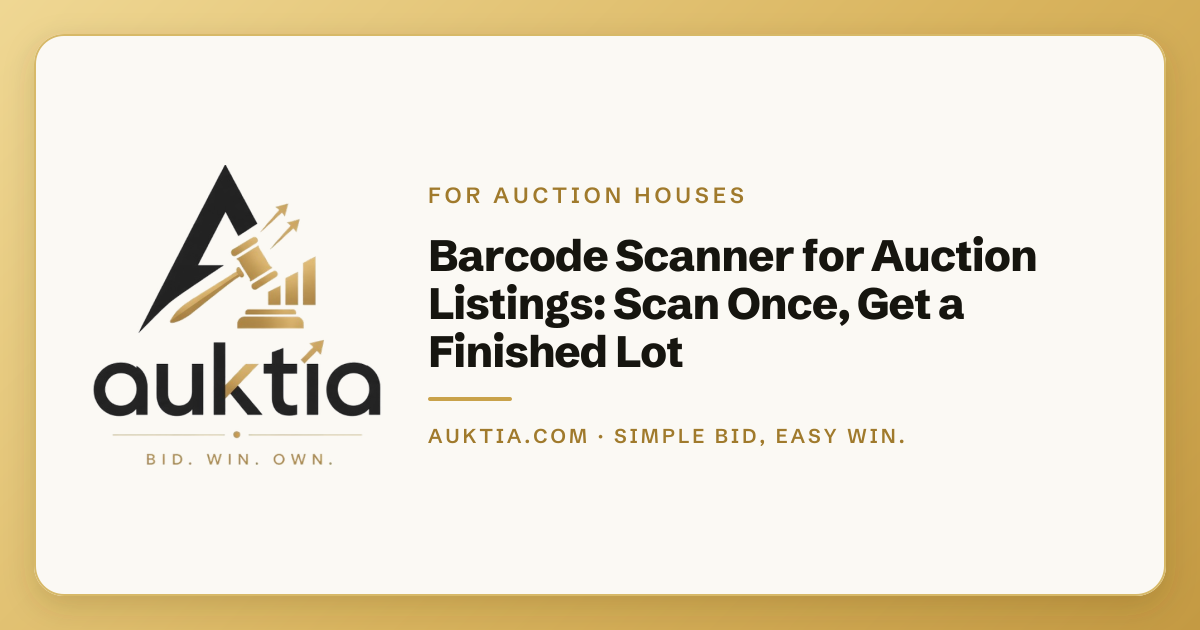 Auktia: Barcode Scanner for Auction Listings: Scan Once, Get a Finished Lot