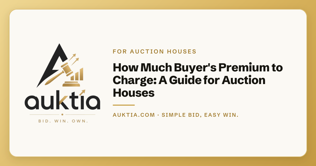 Auktia: How Much Buyer's Premium to Charge: A Guide for Auction Houses